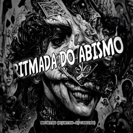 Ritmada do Abismo ft. DJ C BRUXO & DJ MTHS | Boomplay Music