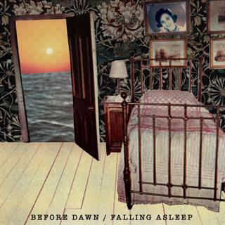 Before Dawn/Falling Asleep