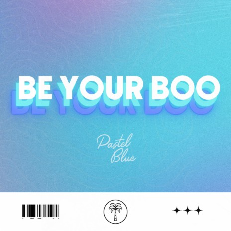 Be Your Boo | Boomplay Music