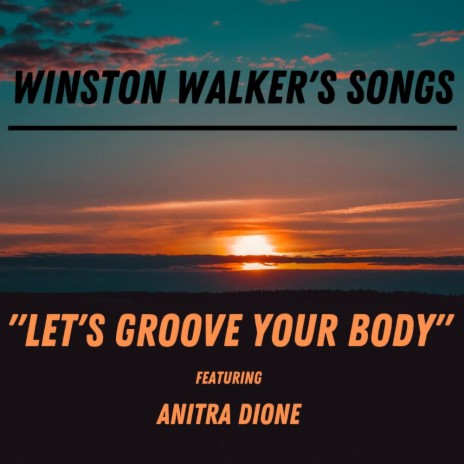 Let's Groove Your Body ft. Anitra Dione | Boomplay Music
