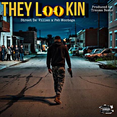 They Lookin ft. Pab Montega & Traumabeats | Boomplay Music