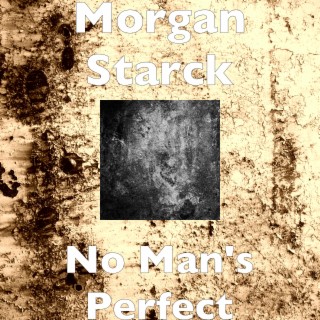 No Man's Perfect | Boomplay Music
