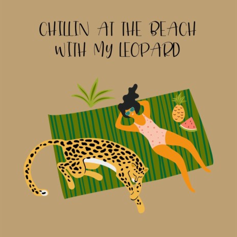 Chillin at the Beach with My Leopard | Boomplay Music