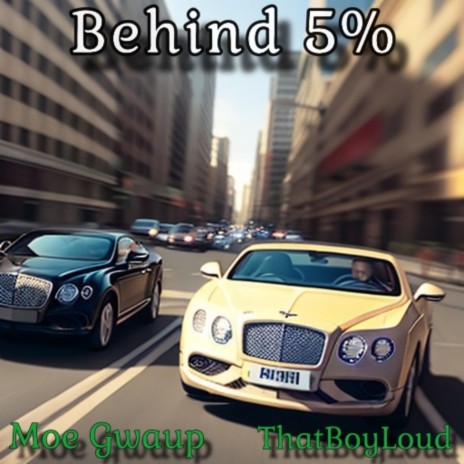 Behind 5% ft. ThatBoyLoud | Boomplay Music