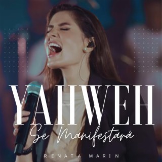 Yahweh Se Manifestará (Ao Vivo)