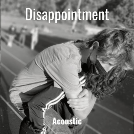 Disappointment (Acoustic) | Boomplay Music