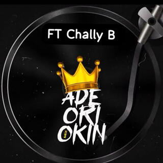 Adeoriokin x Chally B