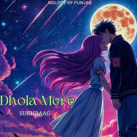 Dhola Mere | Boomplay Music
