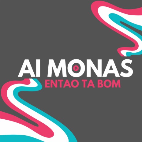 Ai monas Então ta Bom ft. Mediadnx | Boomplay Music