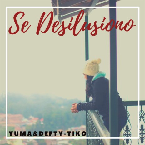 Se Desilusiono ft. DEFTY & TIKO | Boomplay Music