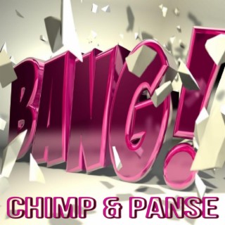 Chimp & Panse - Bang!