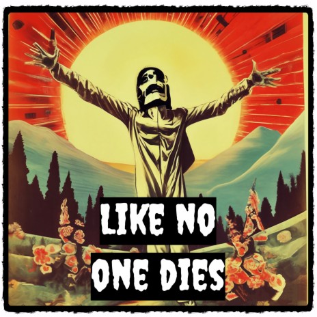 Like No One Dies | Boomplay Music