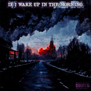 If I Wake Up In The Morning lyrics | Boomplay Music