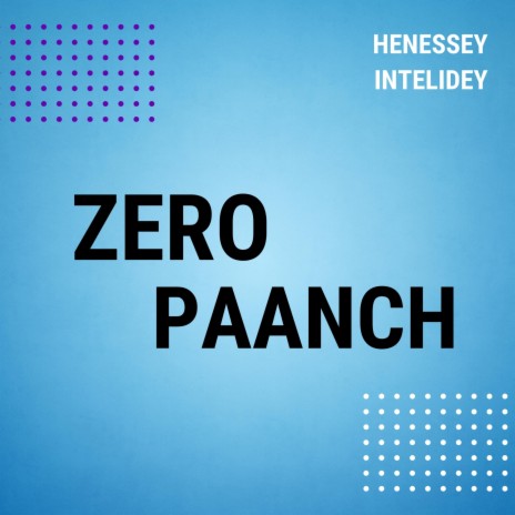 Zero Paanch (Cool Version) ft. Henessey | Boomplay Music