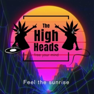 The High Heads _Feel The Sunrise