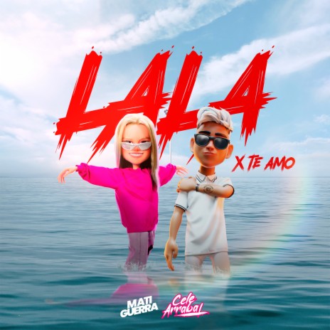 Lala X Te Amo (Remix) ft. Cele Arrabal | Boomplay Music