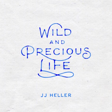 Wild and Precious Life | Boomplay Music