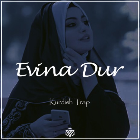 Evina Dur (Kurdish Trap) ft. Siyar Sipan | Boomplay Music