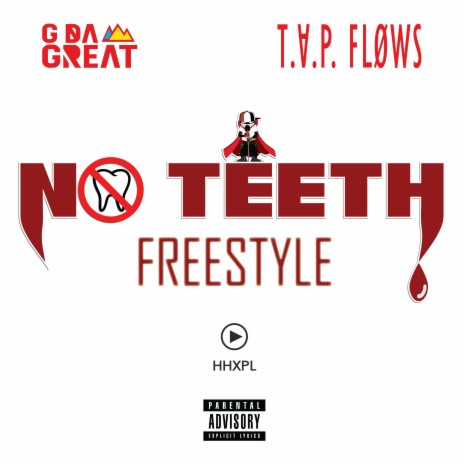 NO TEETH FREESTYLE ft. T.A.P. FLOWS | Boomplay Music