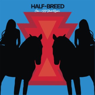 Half Breed (Remix)