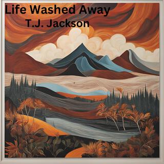 Life Washed Away lyrics | Boomplay Music