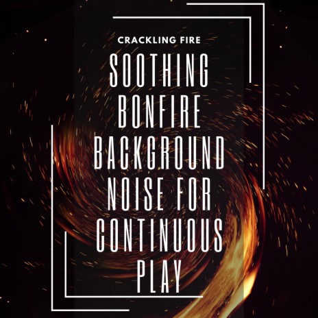 Relaxing Campfire ft. Mother Nature Sound FX & Nature Recordings | Boomplay Music