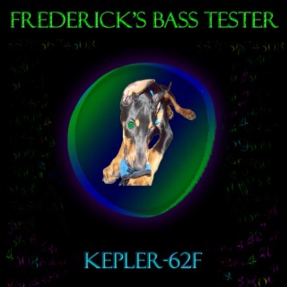 Frederick's Bass Tester: Kepler-62f (2016)