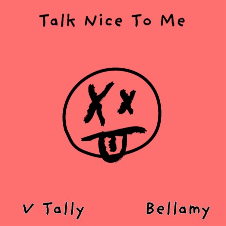 Talk Nice To Me ft. Bellamy | Boomplay Music