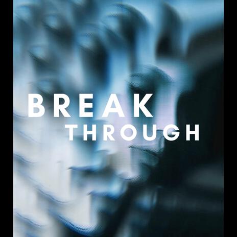 Break Through ft. Ryn | Boomplay Music