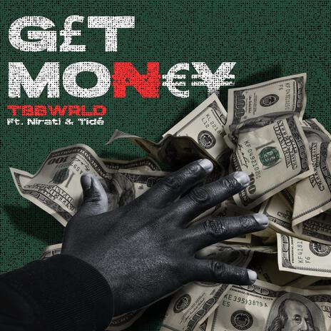 GET MONEY ft. Nirati dagwi & Tidé | Boomplay Music