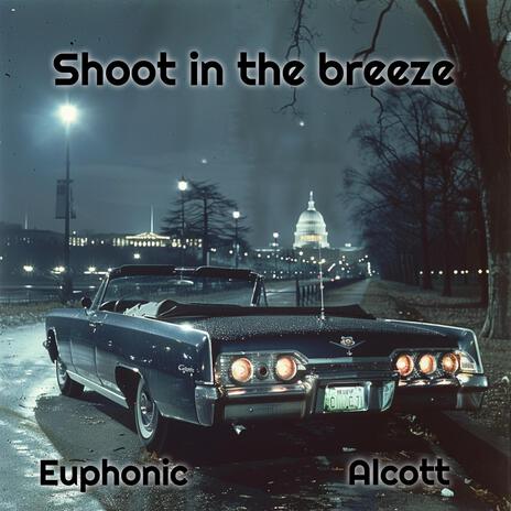 Shoot in the breeze ft. Alcott | Boomplay Music