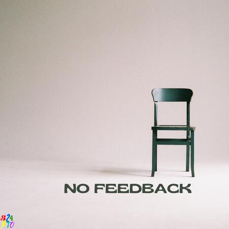 No Feedback | Boomplay Music