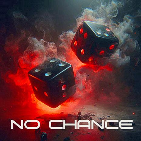 No Chance ft. Ghost Josiah | Boomplay Music