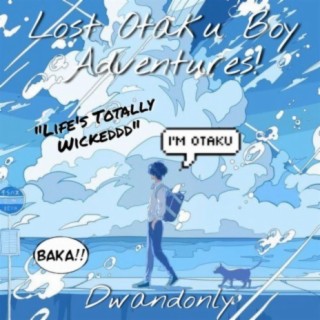 Lost Otaku Boy Adventures!