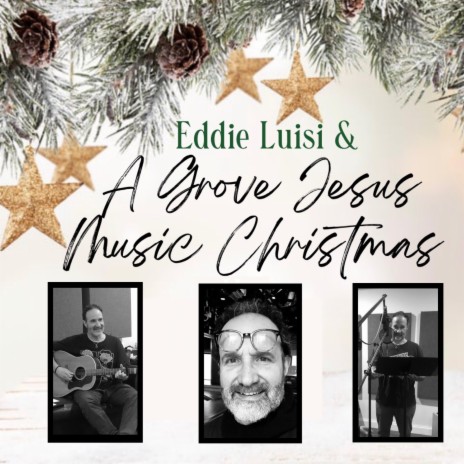 A Grove Jesus Music Christmas ft. Eddie Luisi | Boomplay Music