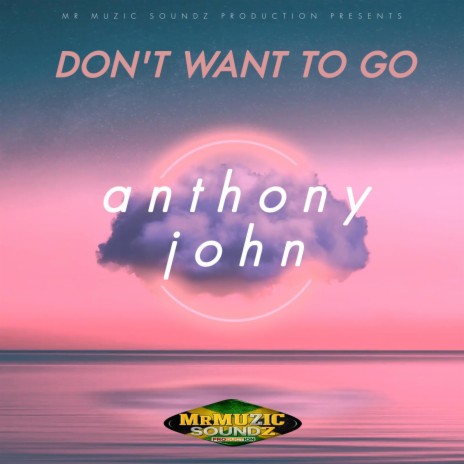 DON'T WANT TO GO | Boomplay Music