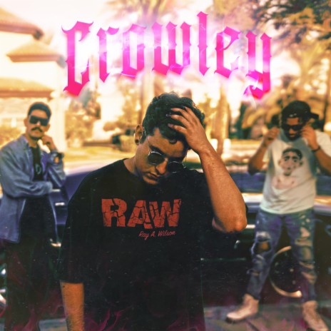 Crowley ft. Rasjotah & Tabo | Boomplay Music