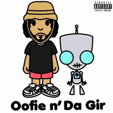 Oofie N' Da Gir | Boomplay Music