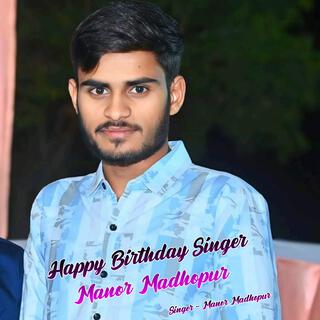 Happy Birthday Singer Manor Madhopur