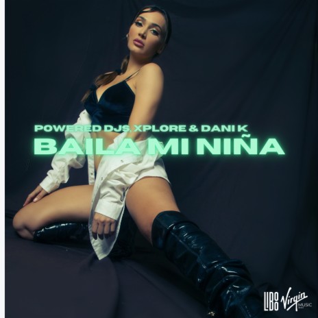 Baila Mi Niña ft. Xplore & Dani K | Boomplay Music