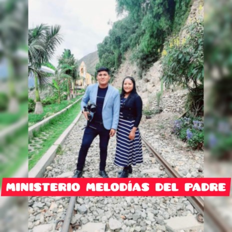 MINISTERIO MELODÍAS DEL PADRE // APESAR DE LAS CAIDAS//