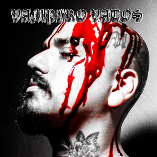 VAMPIRO VATOS