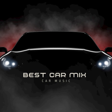 Best Car Mix | Boomplay Music