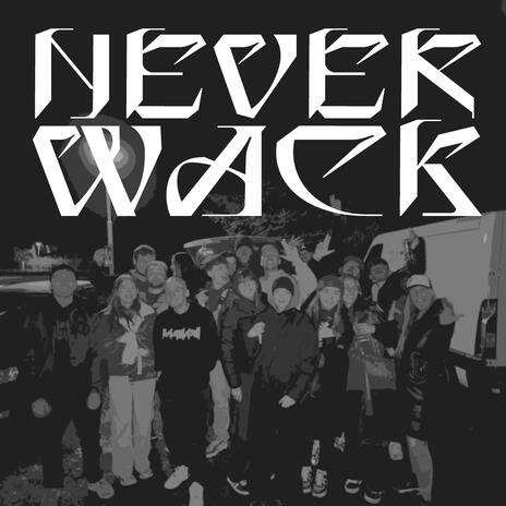 NEVER WACK | Boomplay Music