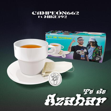 Té de azahar ft. Mike 192 | Boomplay Music