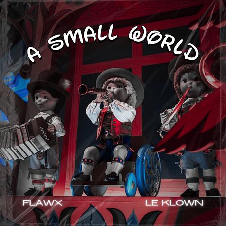 A SMALL WORLD (Radio Edit) ft. Flawx | Boomplay Music