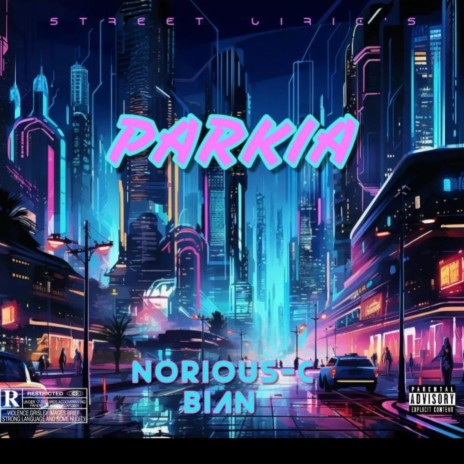 PARKIA ft. Norious c | Boomplay Music