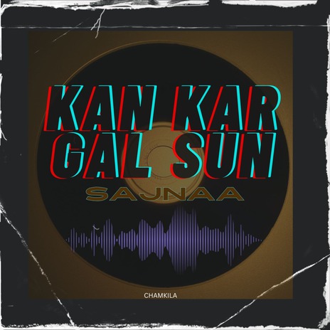 Kan Kar Gal Sun | Boomplay Music