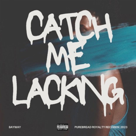 Catch Me Lacking | Boomplay Music