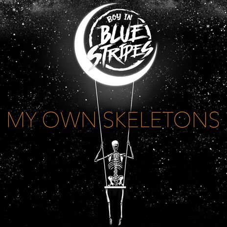 My Own Skeletons | Boomplay Music